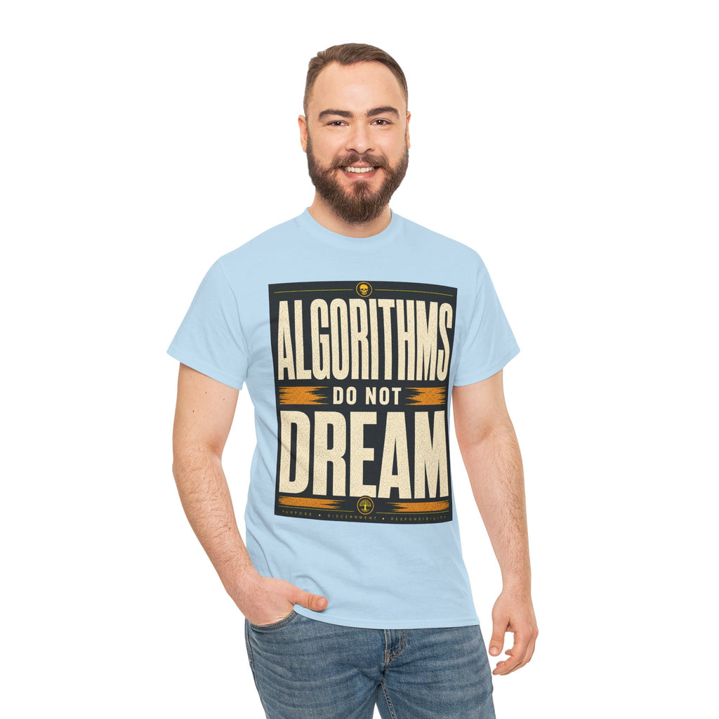 Algorithms Do Not Dream T Shirt – Retro AI Philosophy Graphic Tee