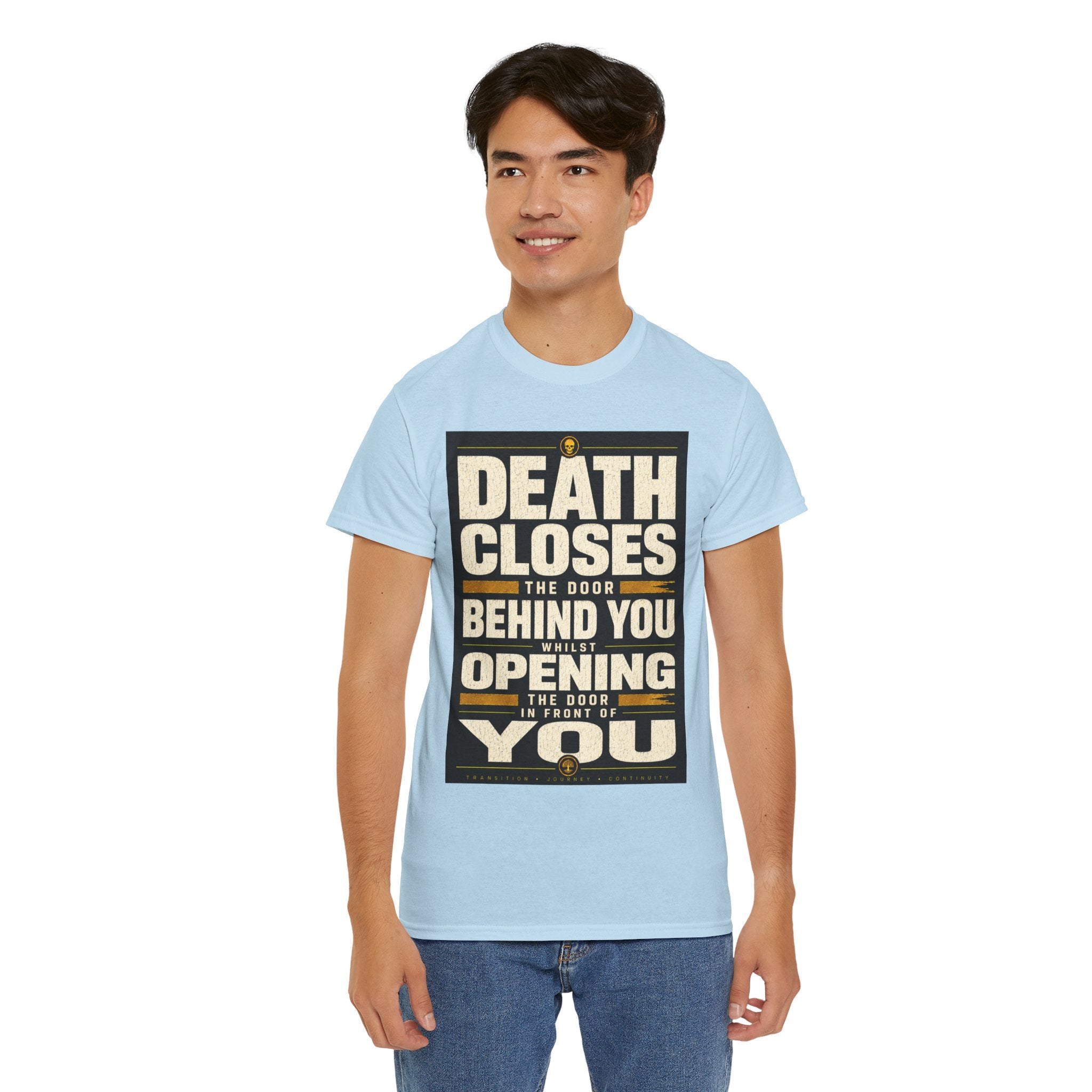 Death Closes the Door Behind You Whilst Opening the Door in Front of You T Shirt – Philosophical Quote Graphic Tee