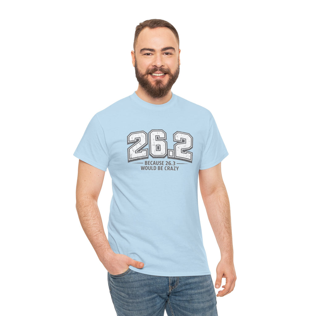 26.2 Because 26.3 Would Be Crazy T-Shirt – Funny Marathon Runner Graphic Tee