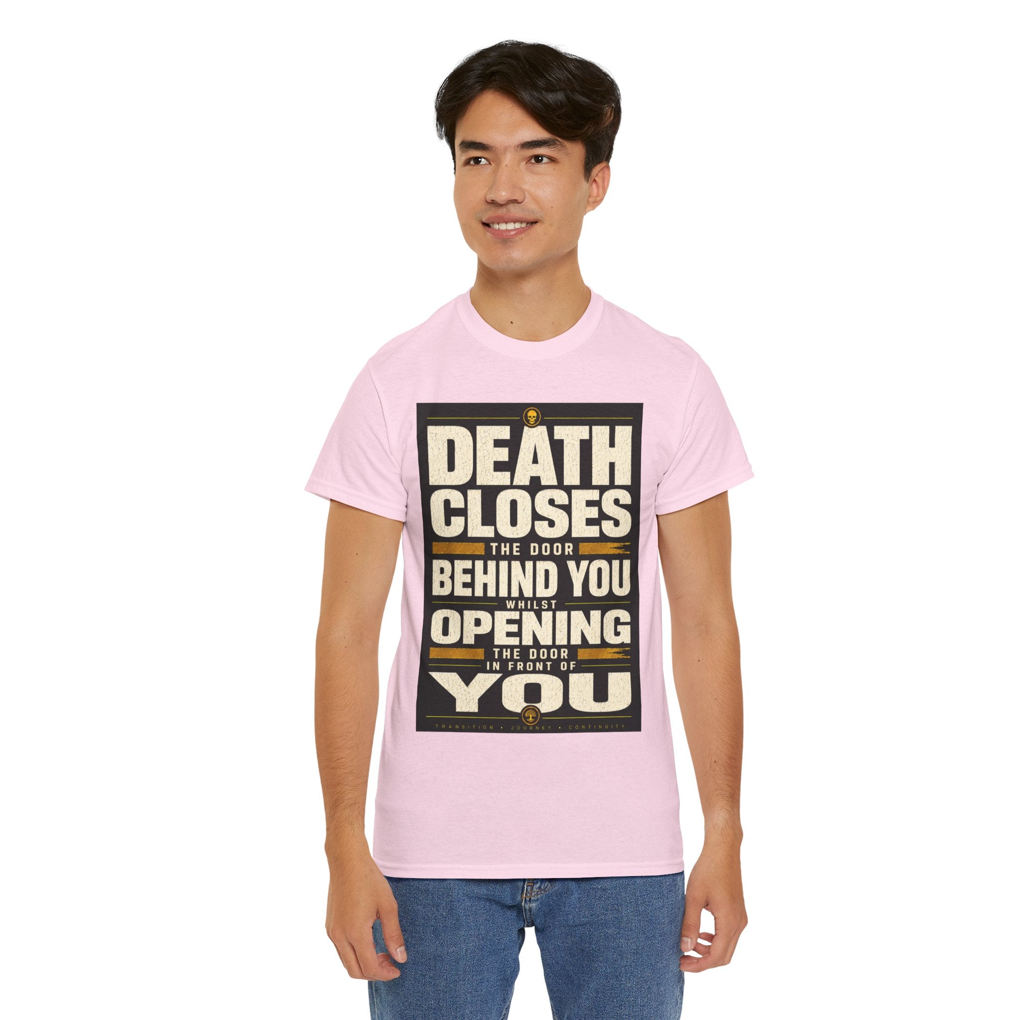 Death Closes the Door Behind You Whilst Opening the Door in Front of You T Shirt – Philosophical Quote Graphic Tee
