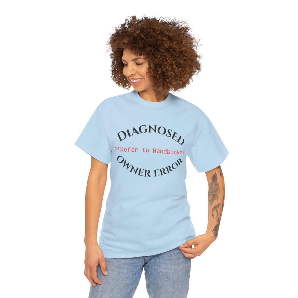 Diagnosed Owner Error Shirt – Funny Mechanics IT & Tech Support Graphic Tee