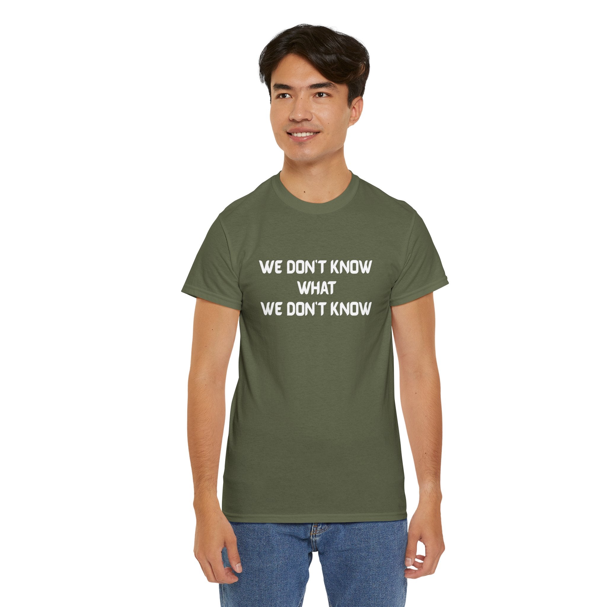 We Don’t Know What We Don’t Know Philosophical Quote T Shirt – Minimalist Existential Graphic Tee