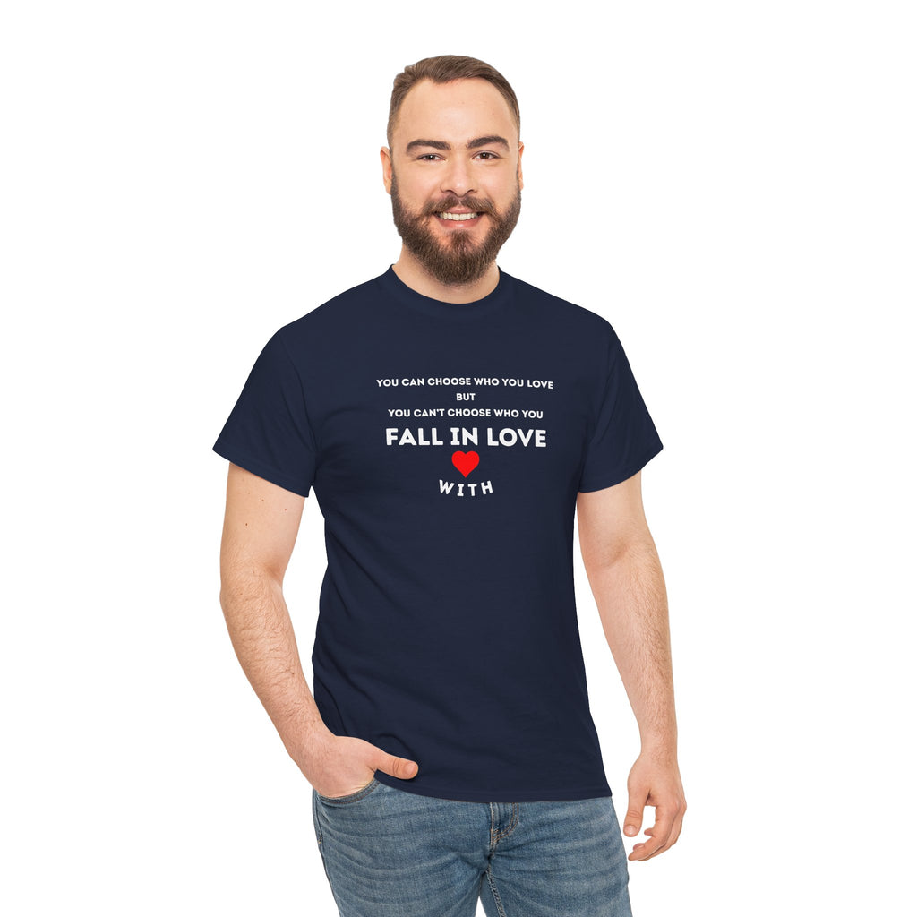 You Can Choose Who You Love But Not Who You Fall In Love With Shirt – Philosophical Love Quote Tee