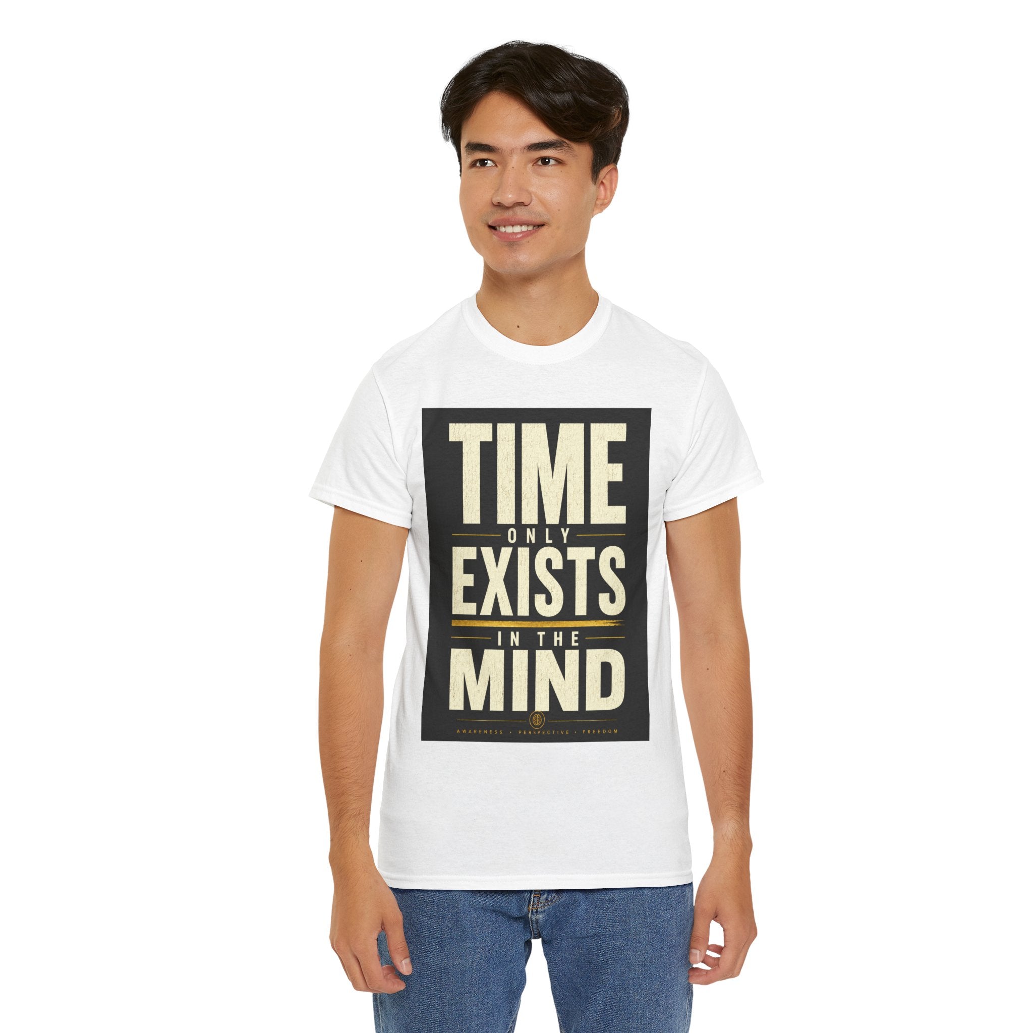 Time Only Exists In The Mind T Shirt – Philosophical Quote Graphic Tee for Thinkers & Minimalist Streetwear