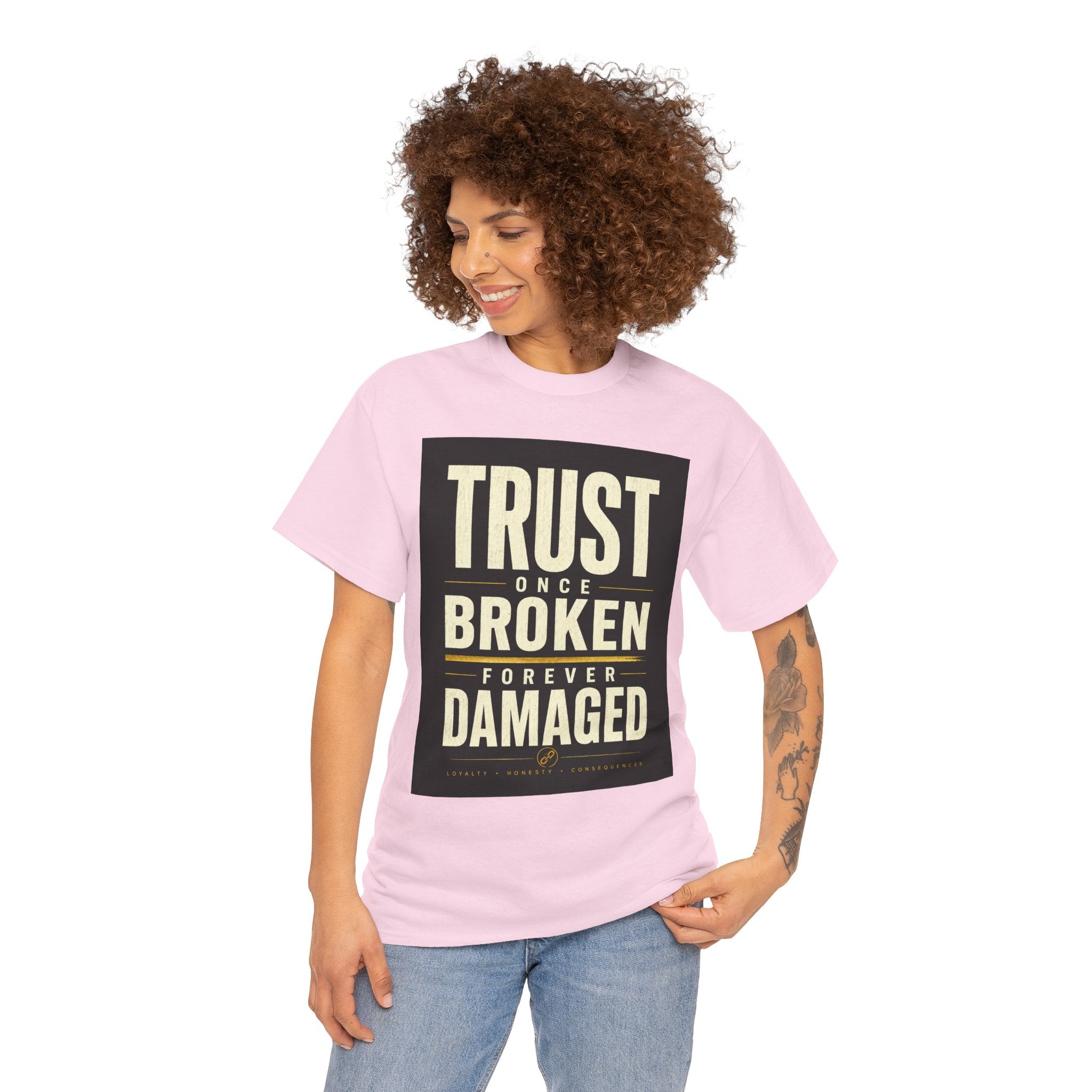 Trust Once Broken Forever Damaged T Shirt – Inspirational Quote Graphic Tee for Men & Women