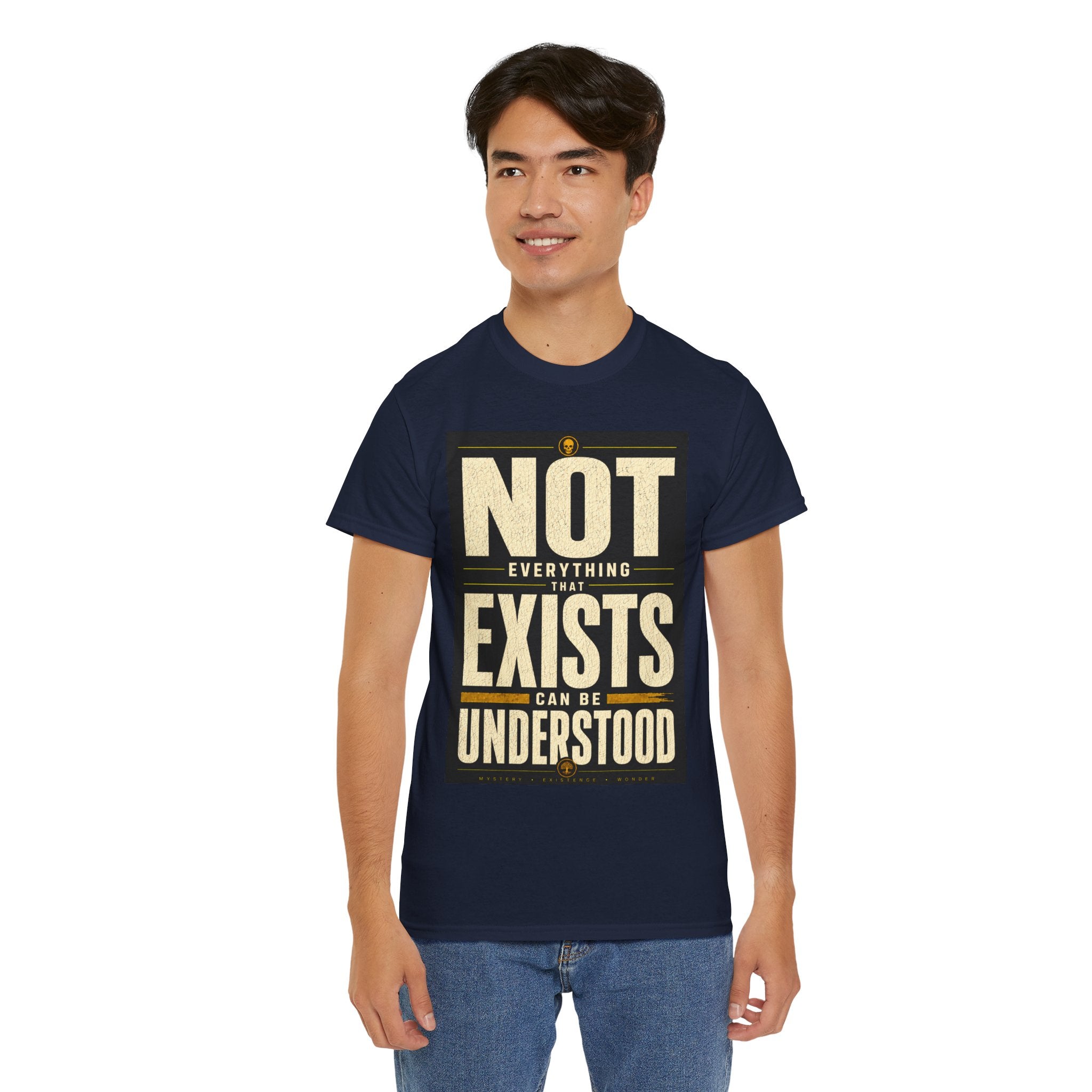 Not Everything That Exists Can Be Understood T Shirt – Philosophical Quote Graphic Tee