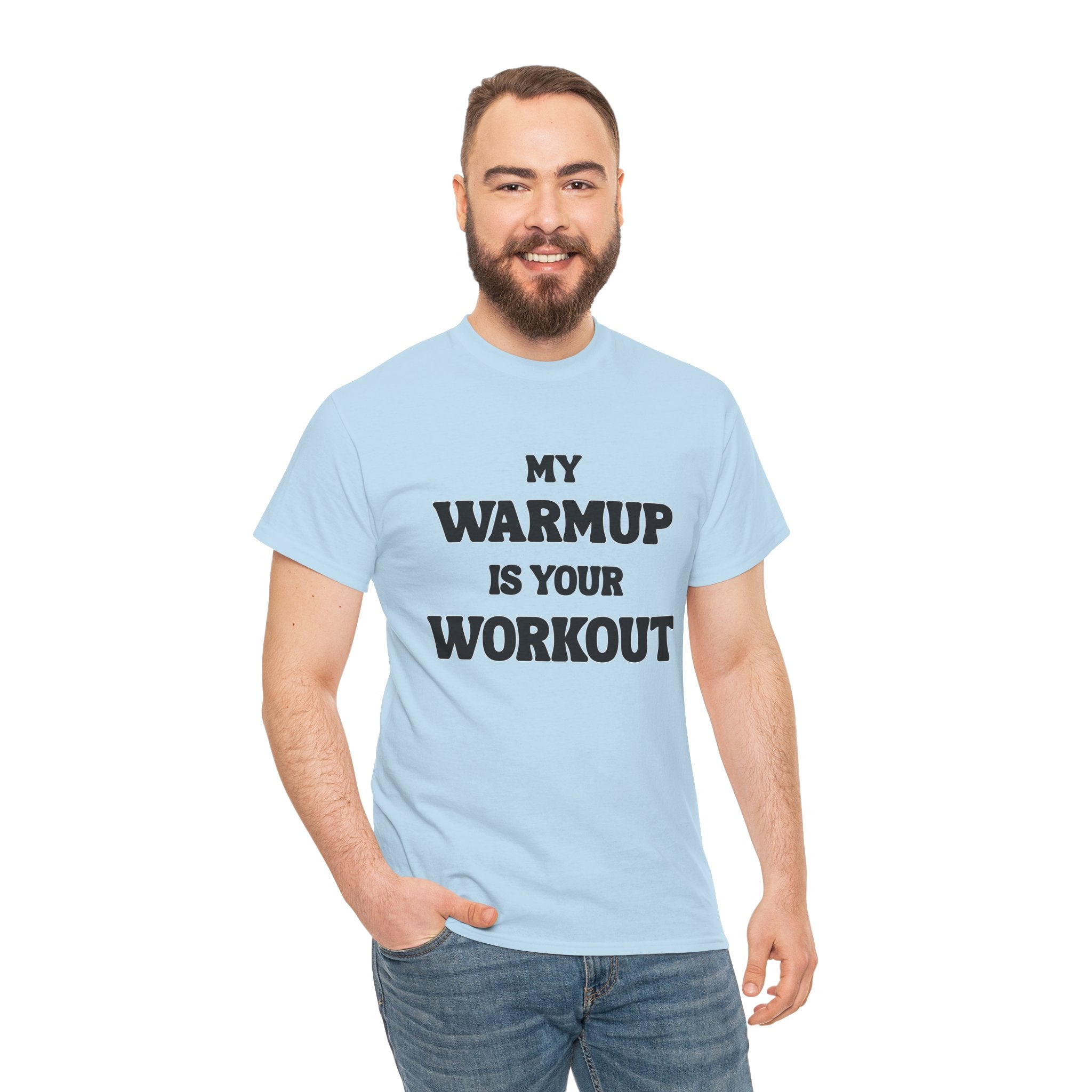 My Warmup Is Your Workout T-Shirt | Funny Powerlifting Gym Shirt | Weightlifting Gift for Men & Women