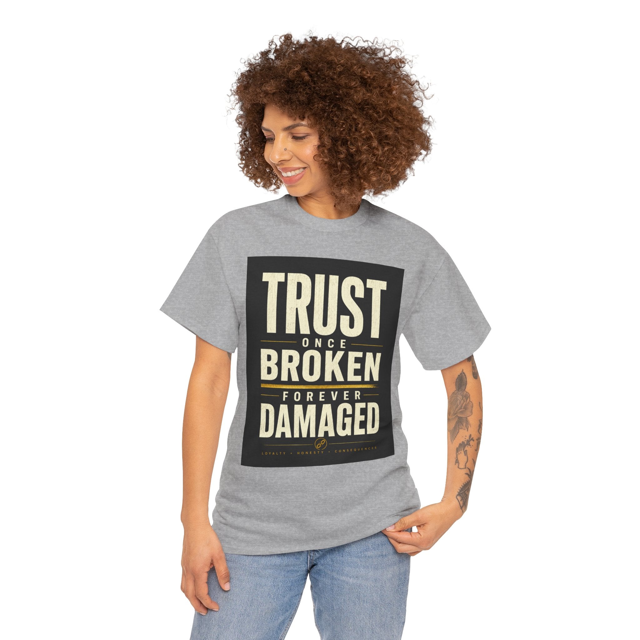 Trust Once Broken Forever Damaged T Shirt – Inspirational Quote Graphic Tee for Men & Women