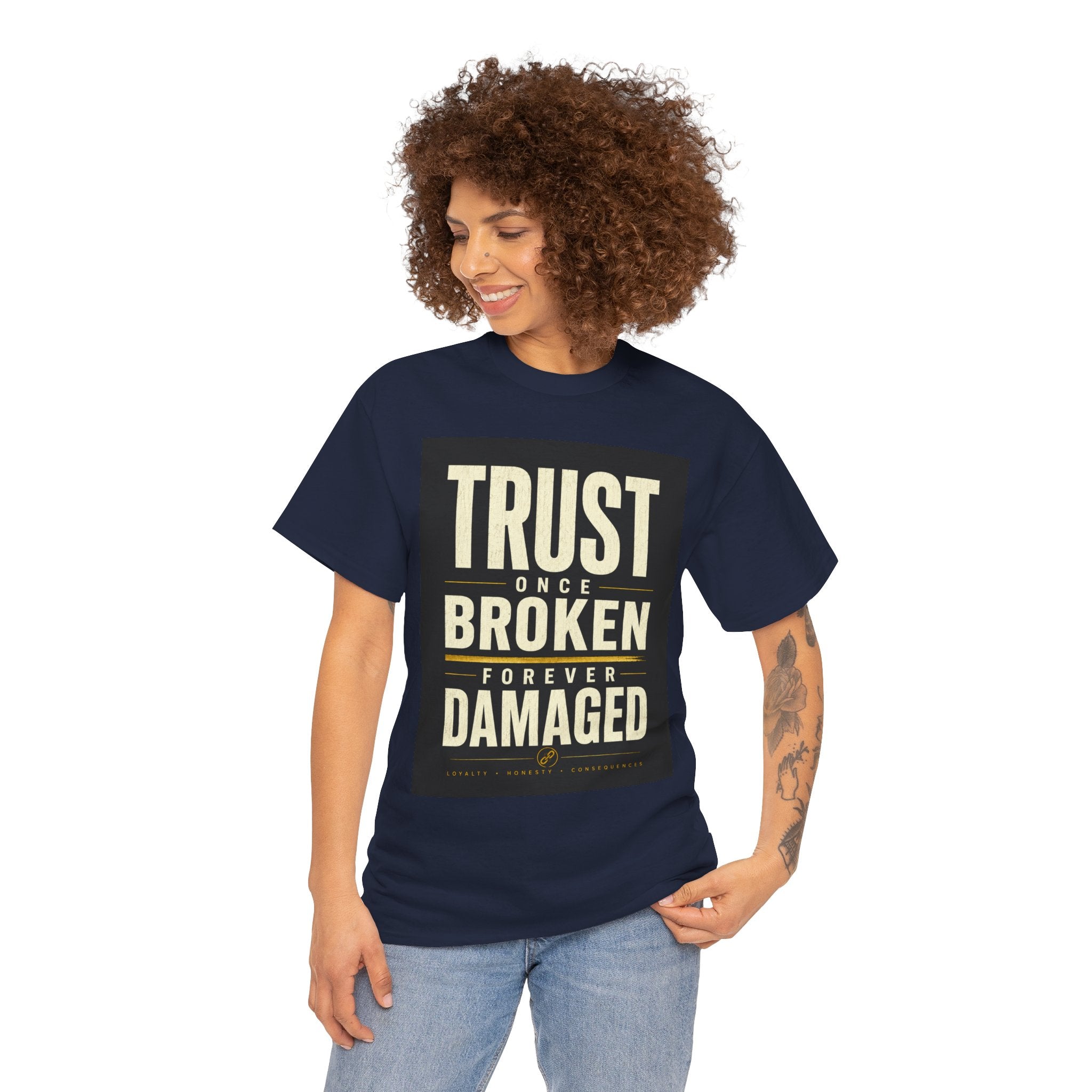 Trust Once Broken Forever Damaged T Shirt – Inspirational Quote Graphic Tee for Men & Women