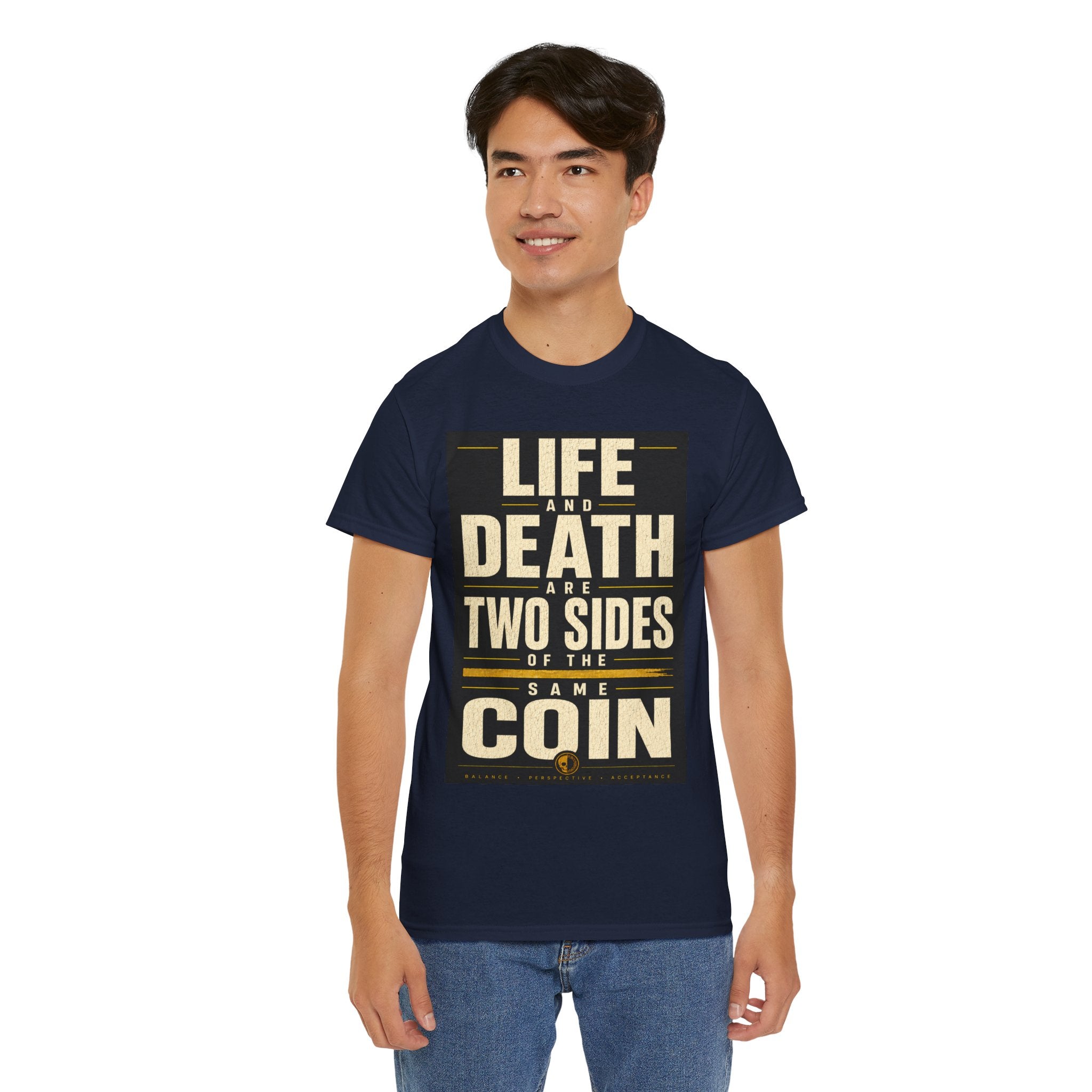 Life And Death Are Two Sides Of The Same Coin T Shirt – Philosophical Quote Graphic Tee