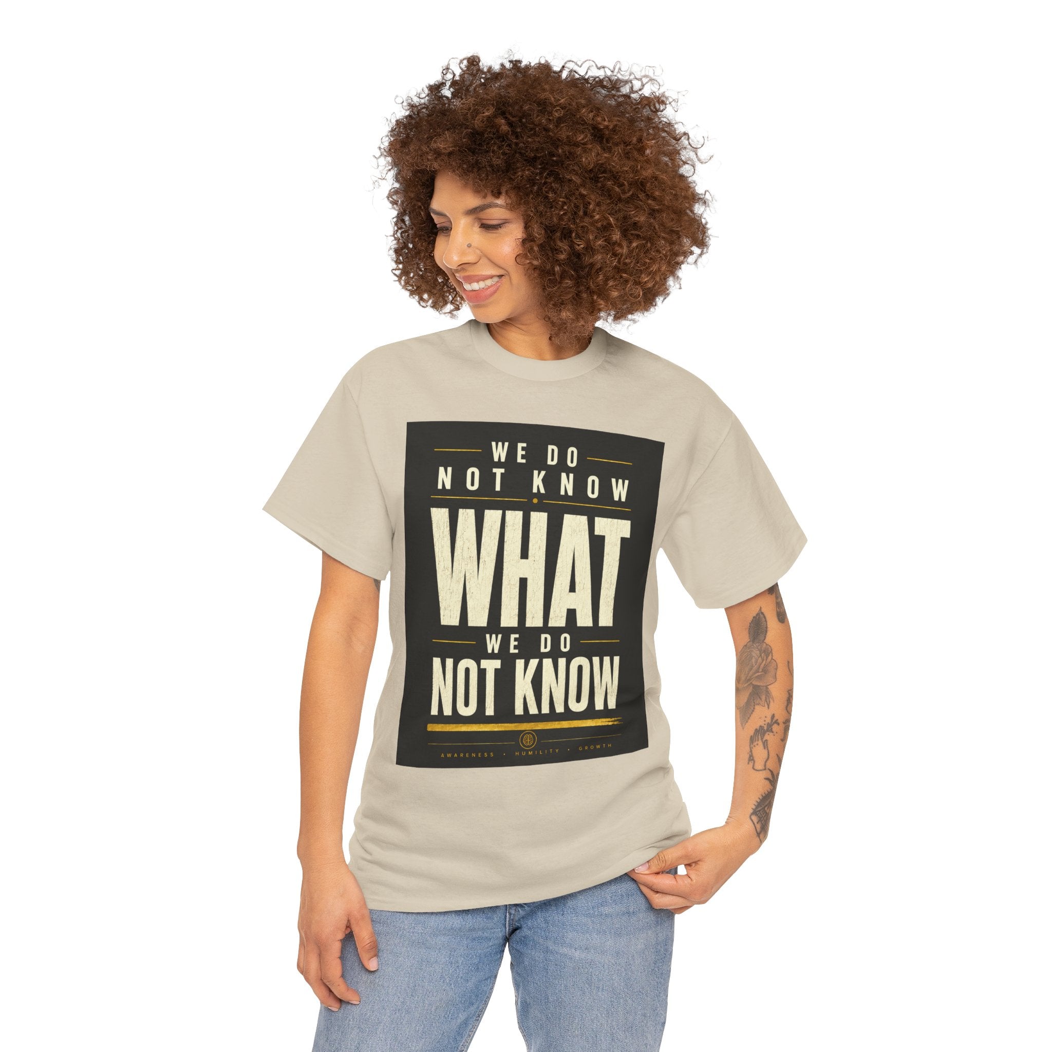 We Do Not Know What We Do Not Know Philosophical Quote T Shirt – Minimalist Existential Graphic Tee