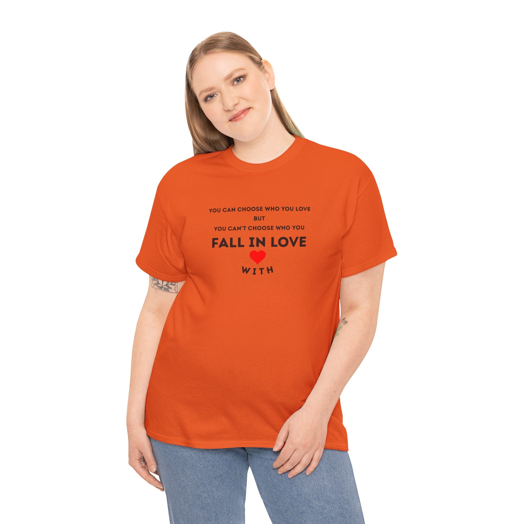 You Can Choose Who You Love But You Can’t Choose Who You Fall In Love With – Philosophical Love Quote T-Shirt