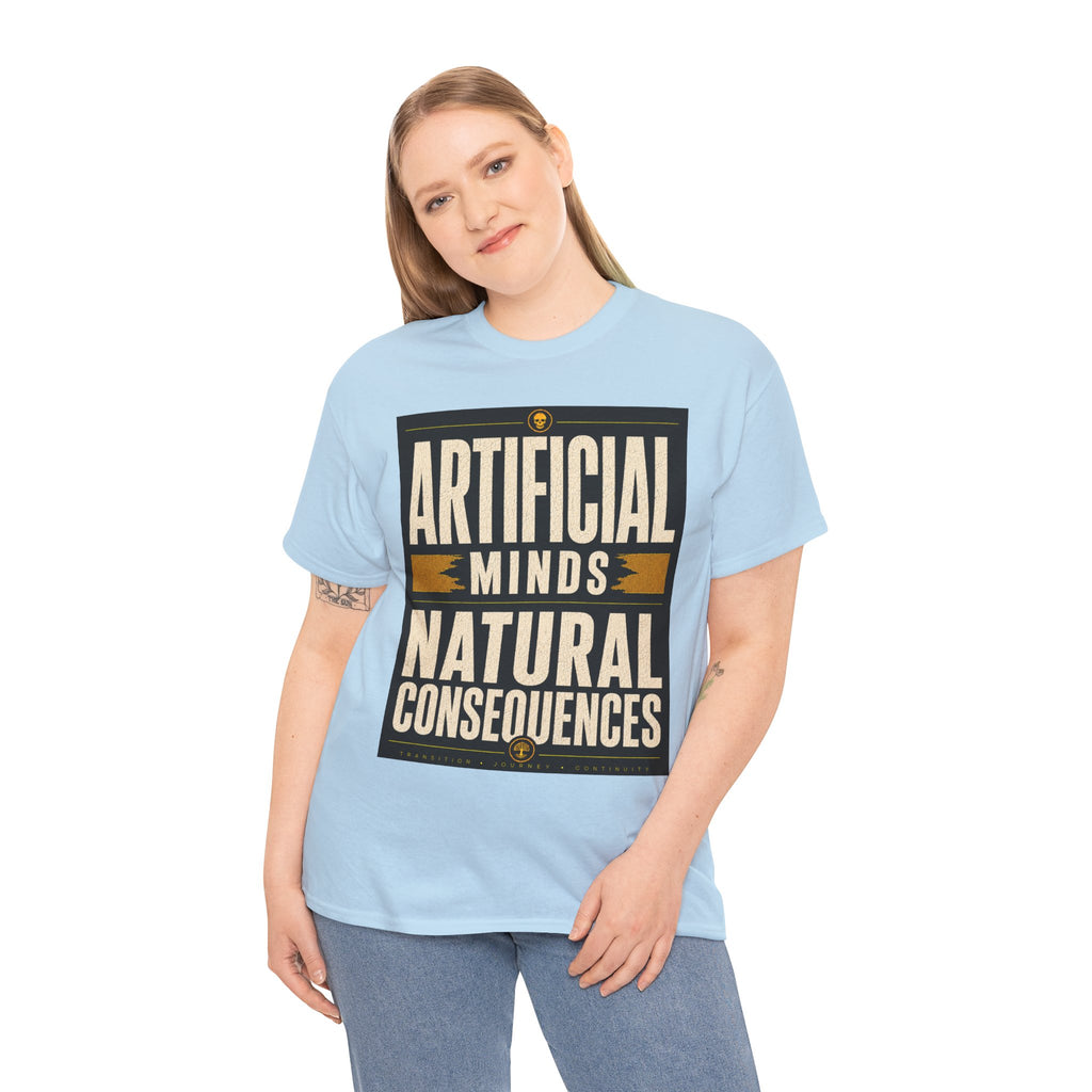 Artificial Minds Natural Consequences T Shirt – Retro Anti AI Philosophy Graphic Tee