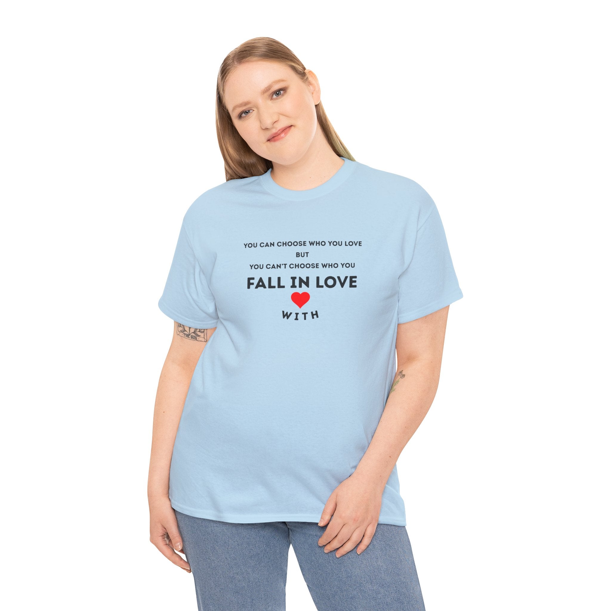 You Can Choose Who You Love But You Can’t Choose Who You Fall In Love With – Philosophical Love Quote T-Shirt