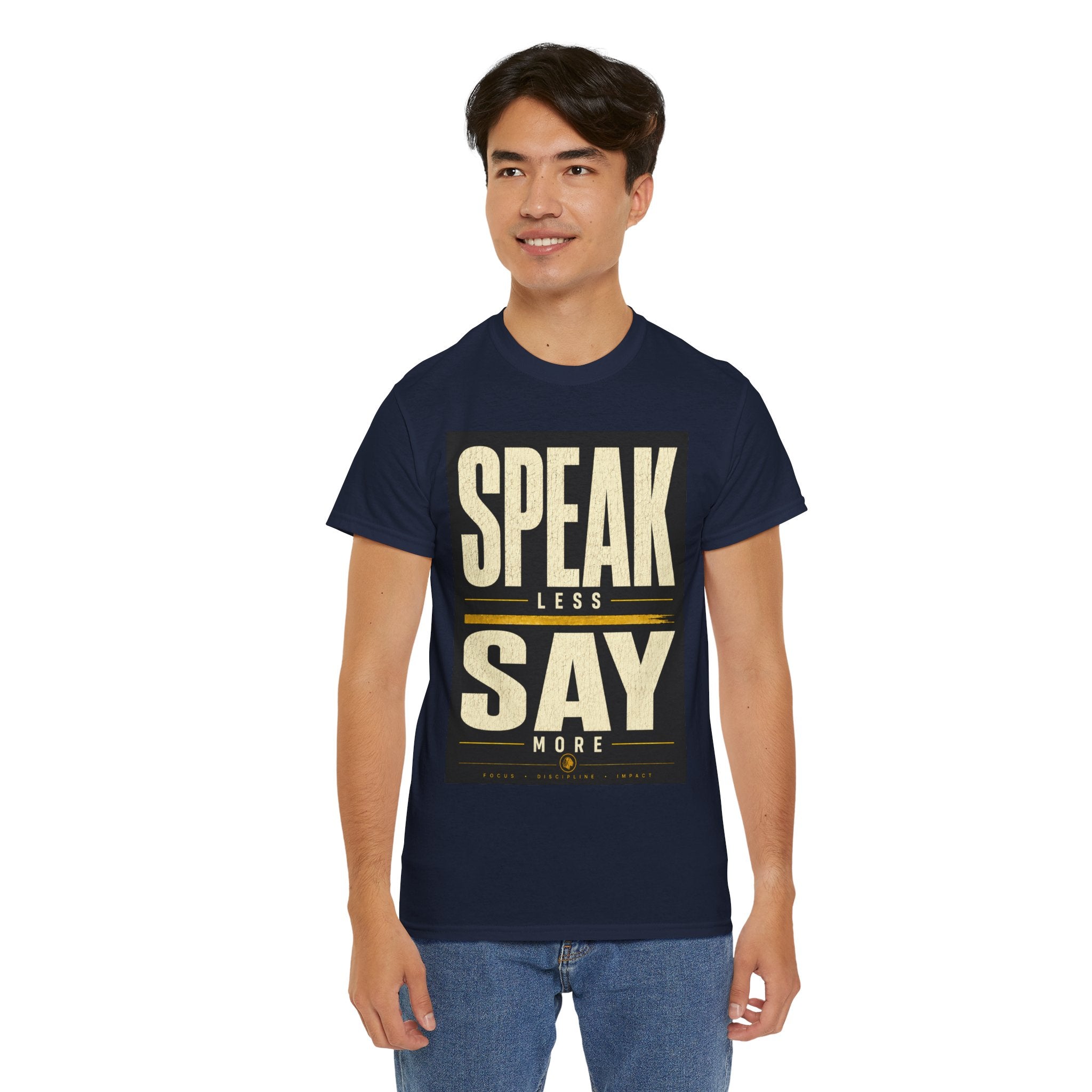 Speak Less Say More T-Shirt – Minimalist Motivational Quote Graphic Tee