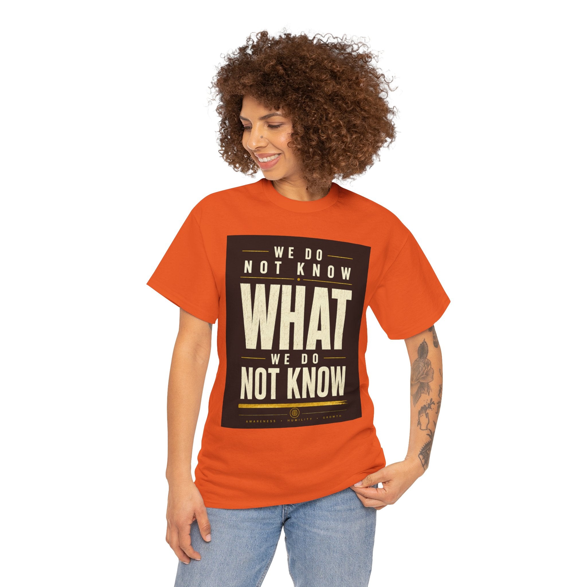 We Do Not Know What We Do Not Know Philosophical Quote T Shirt – Minimalist Existential Graphic Tee