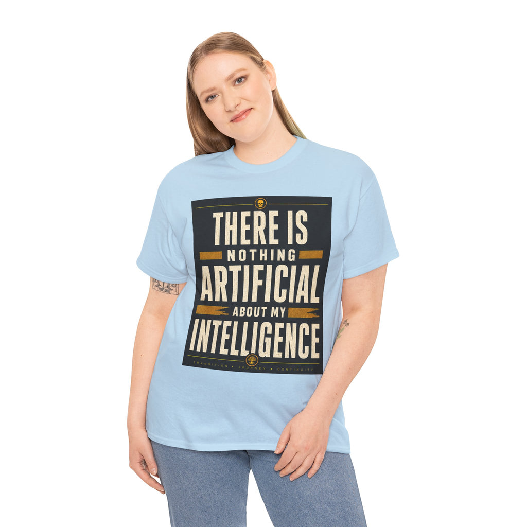 There Is Nothing Artificial About My Intelligence T Shirt – Retro AI Quote Graphic Tee