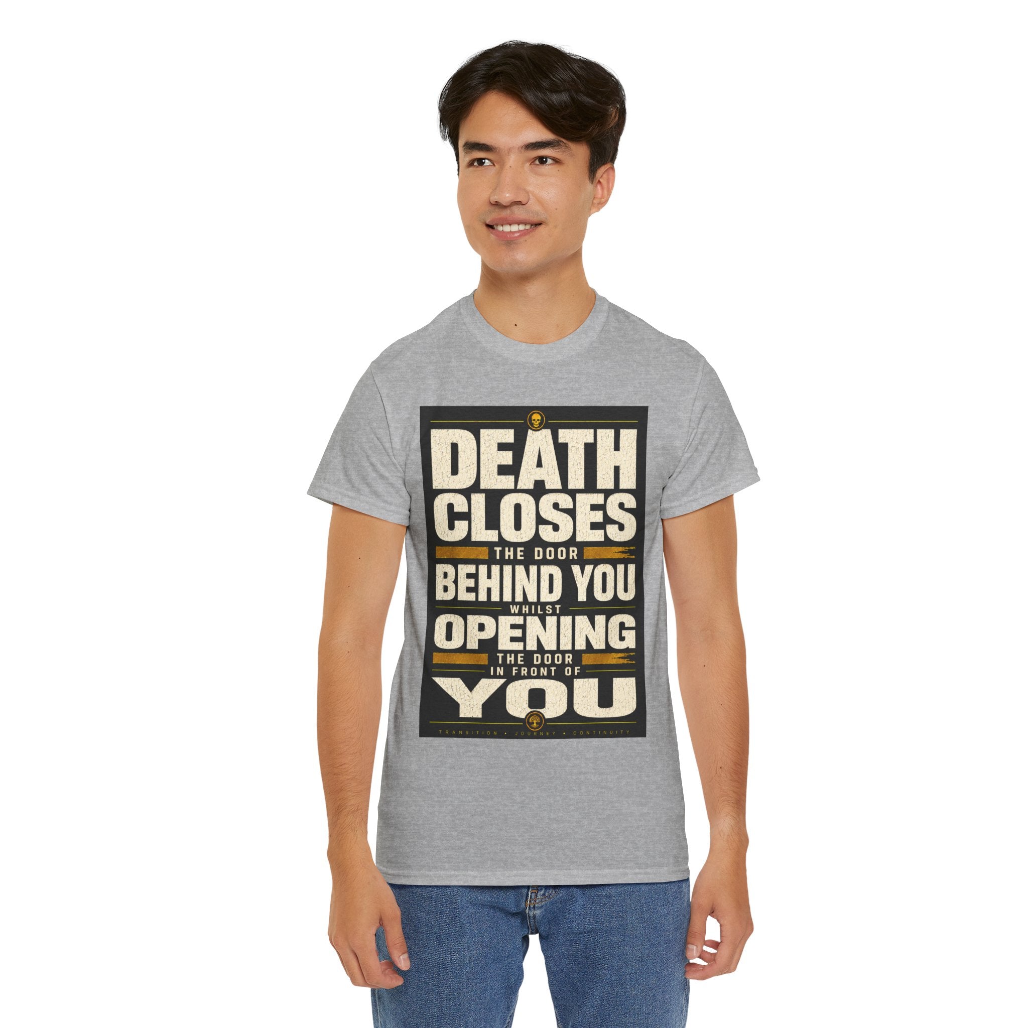 Death Closes the Door Behind You Whilst Opening the Door in Front of You T Shirt – Philosophical Quote Graphic Tee