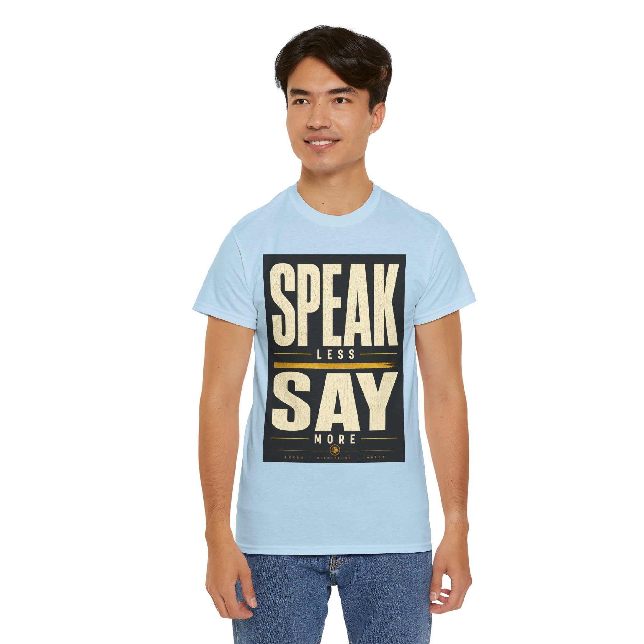 Speak Less Say More T-Shirt – Minimalist Motivational Quote Graphic Tee