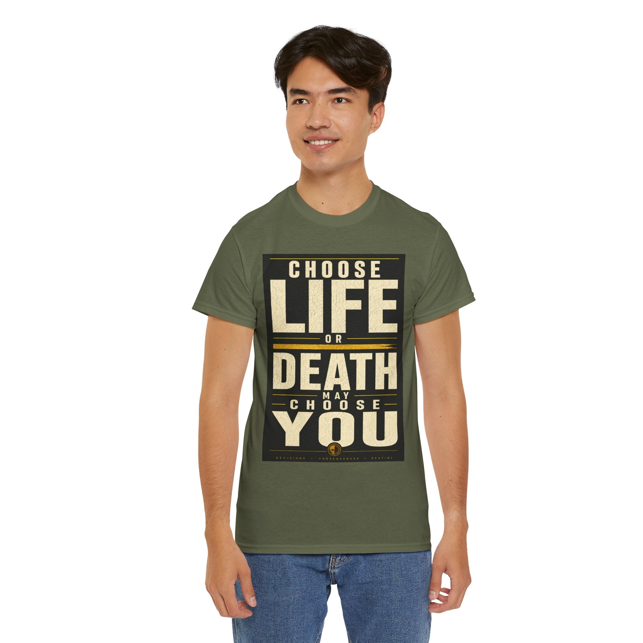 Choose Life Or Death May Choose You T Shirt – Philosophical Statement Graphic Tee