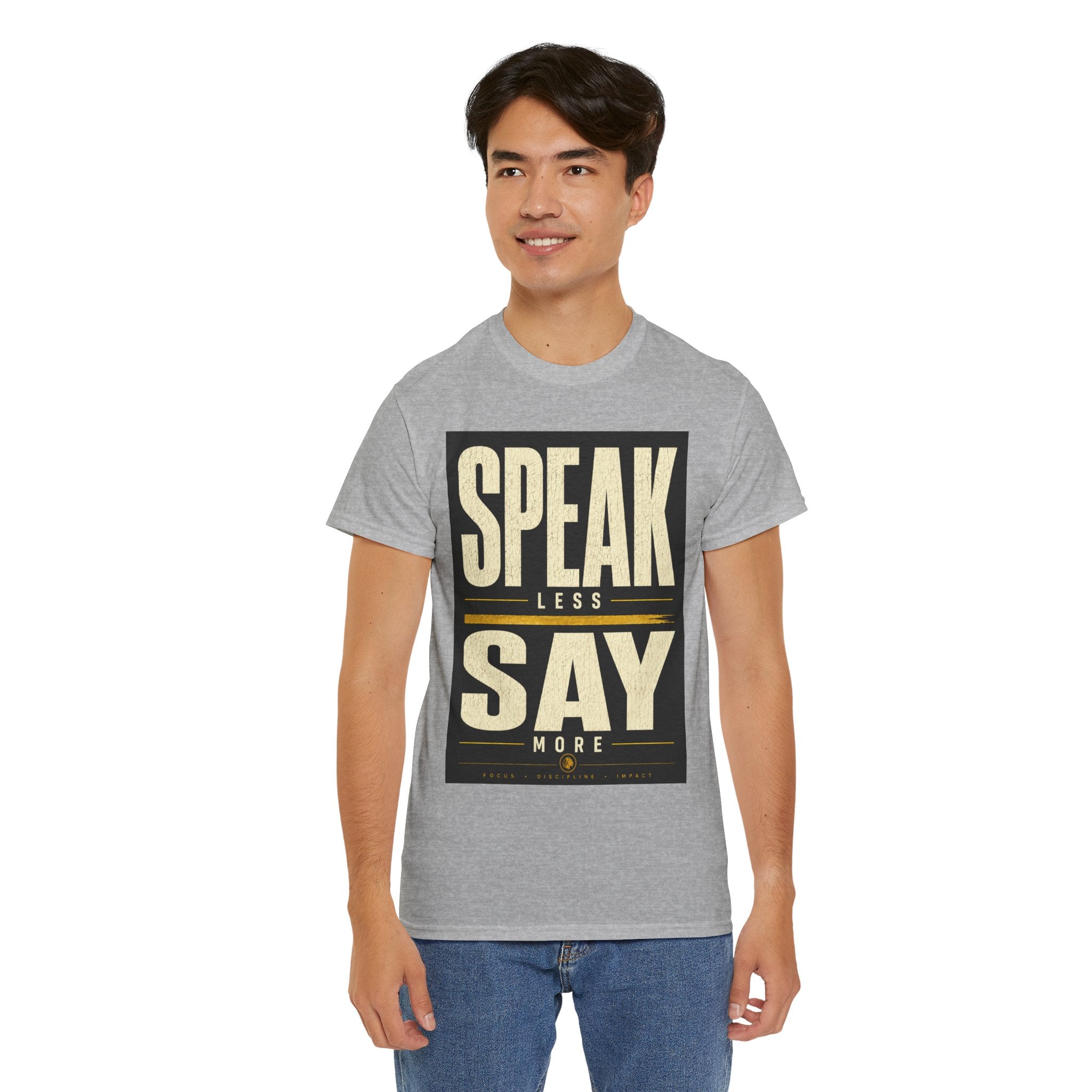 Speak Less Say More T-Shirt – Minimalist Motivational Quote Graphic Tee