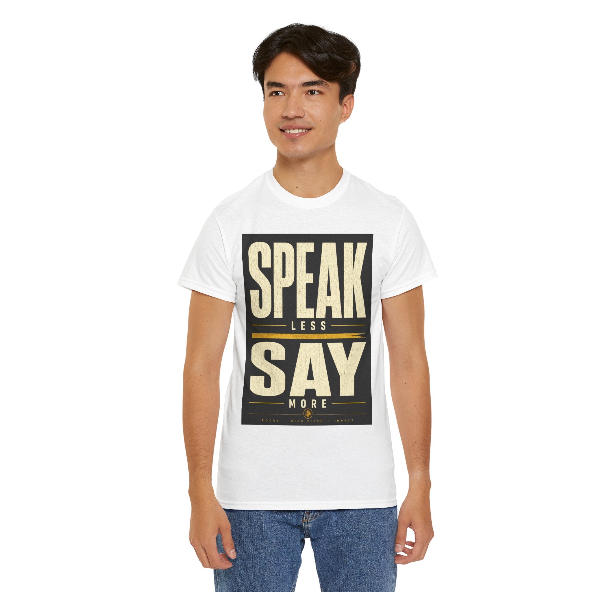Speak Less Say More T-Shirt – Minimalist Motivational Quote Graphic Tee