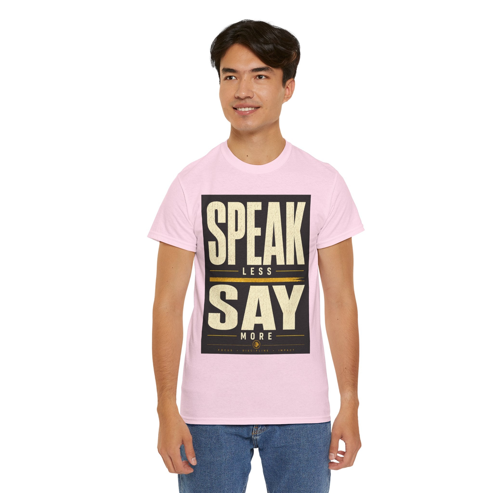 Speak Less Say More T-Shirt – Minimalist Motivational Quote Graphic Tee