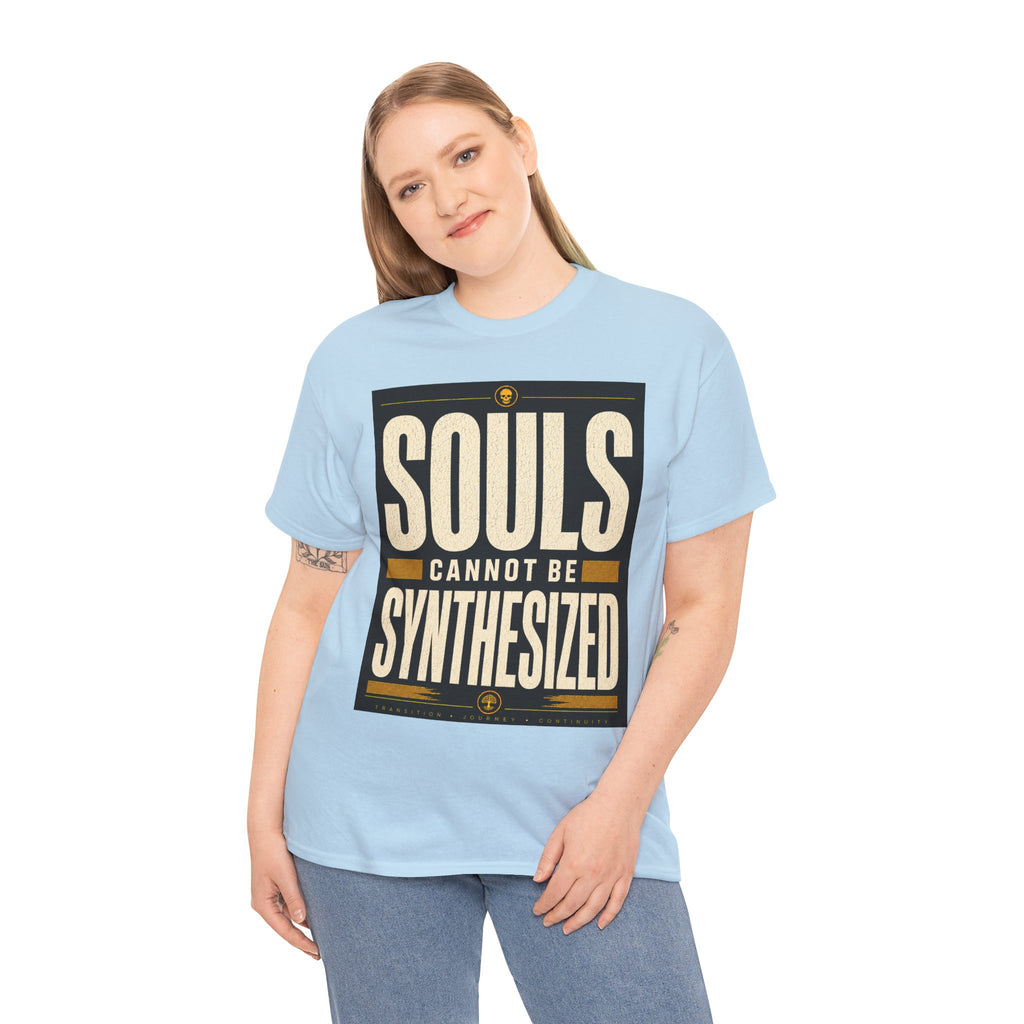 Souls Cannot Be Synthesized T Shirt – Retro Philosophical AI Quote Graphic Tee