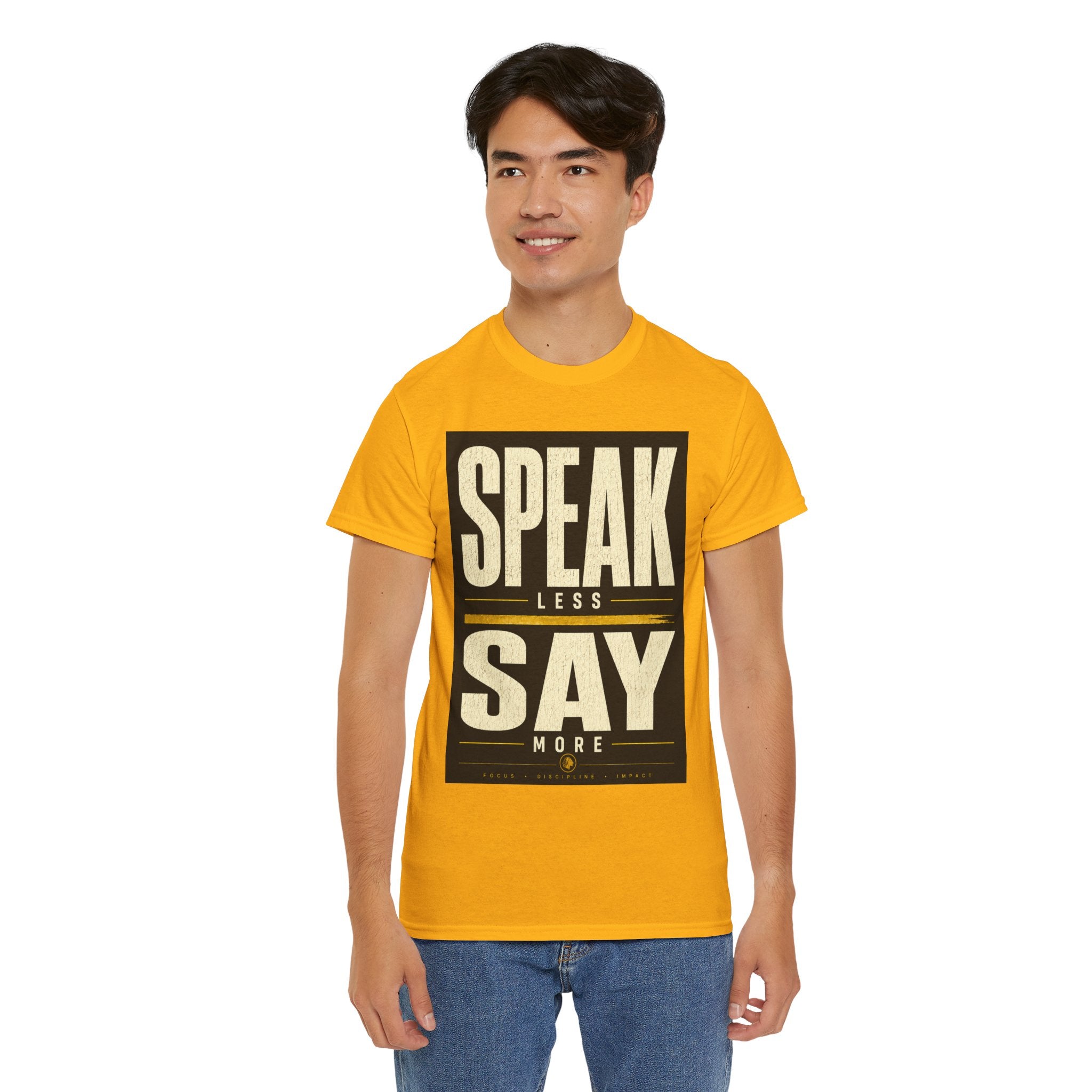 Speak Less Say More T-Shirt – Minimalist Motivational Quote Graphic Tee