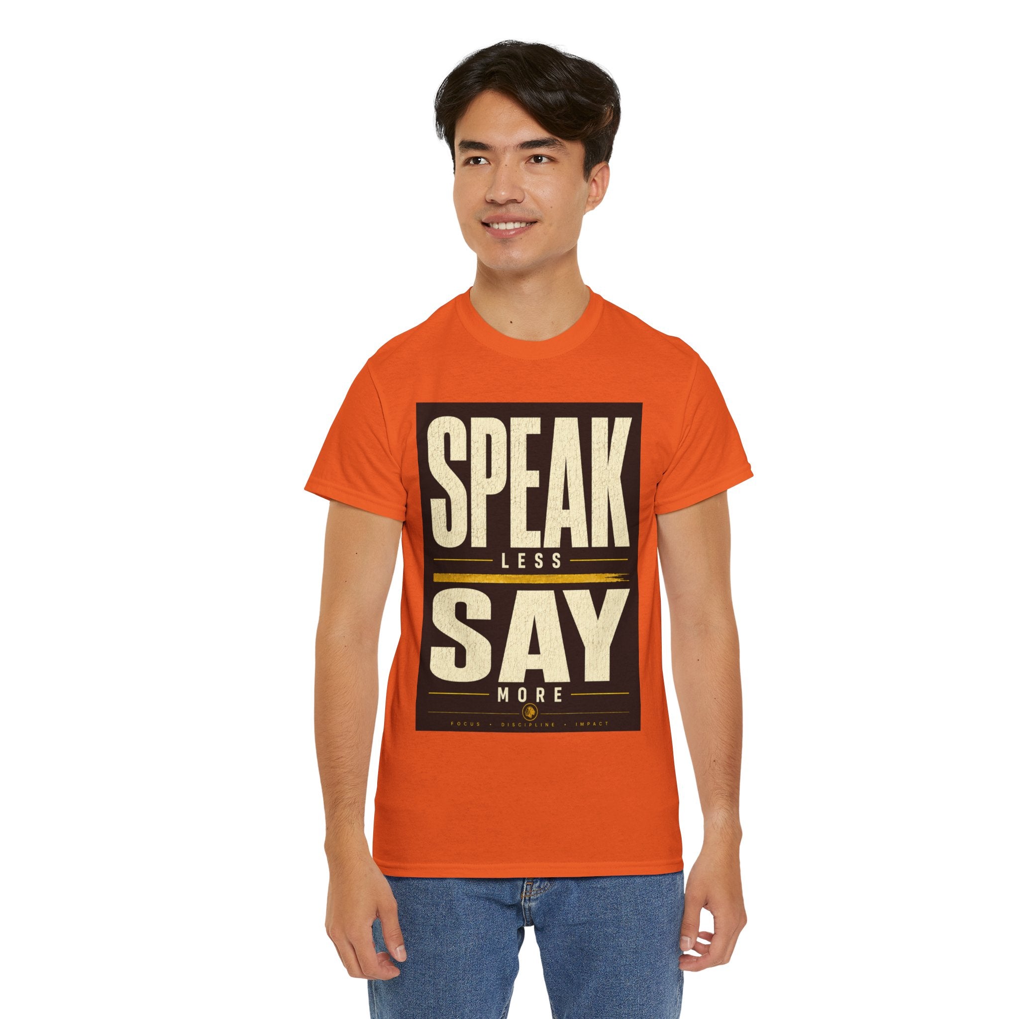 Speak Less Say More T-Shirt – Minimalist Motivational Quote Graphic Tee