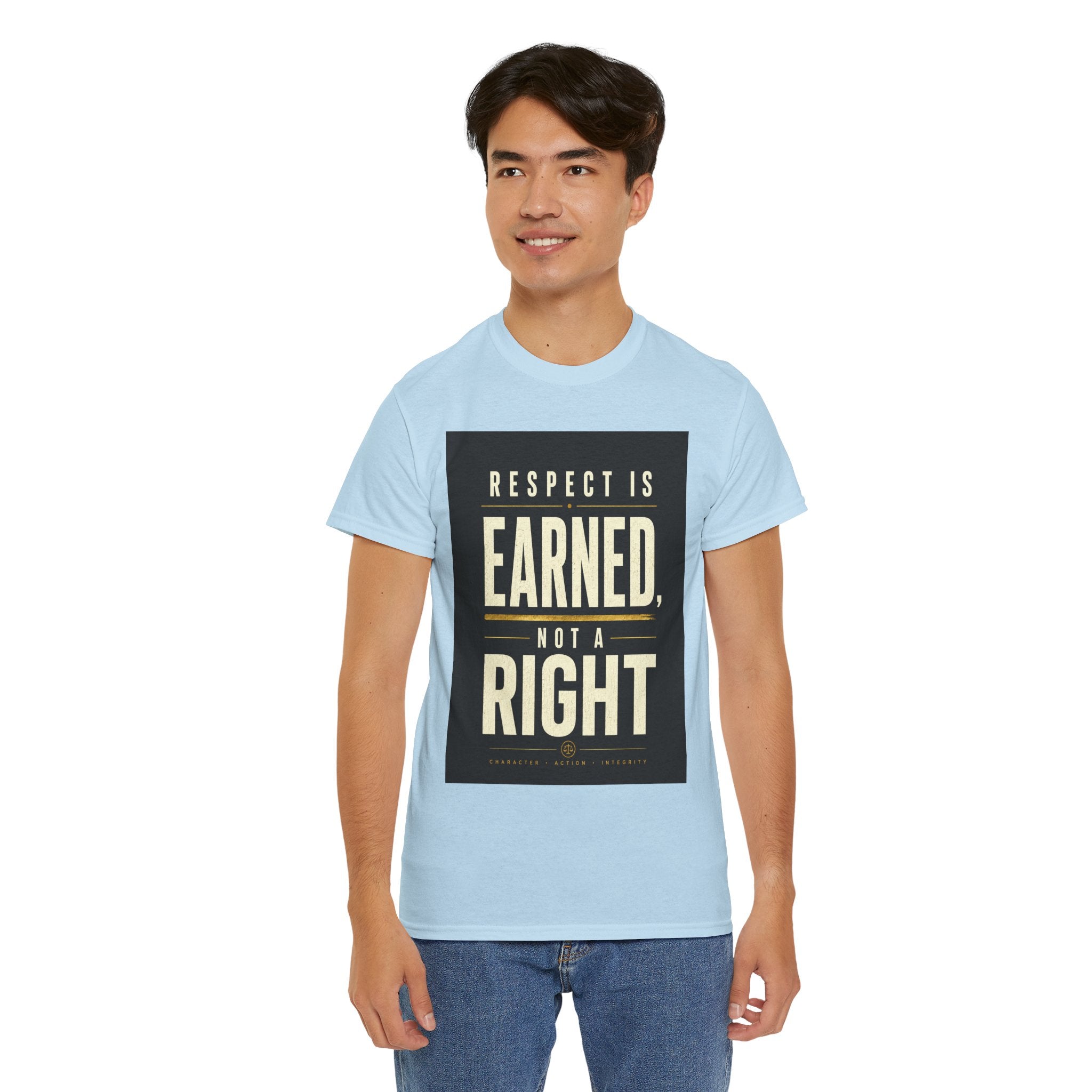 Respect Is Earned Not a Right T Shirt – Motivational Quote Graphic Tee for Men & Women