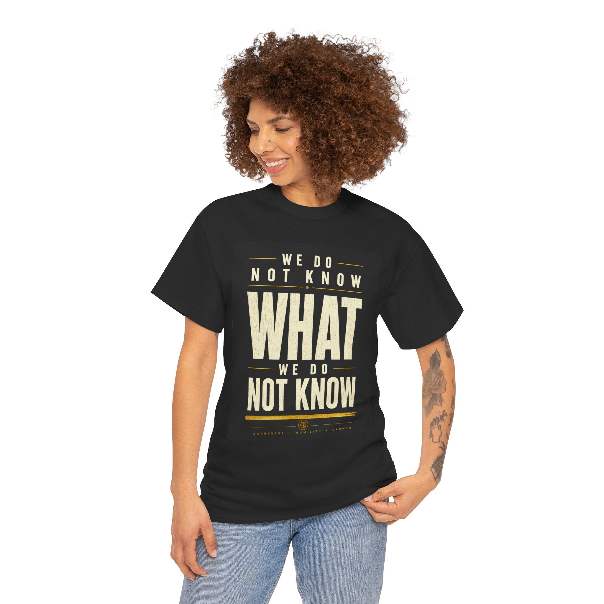We Do Not Know What We Do Not Know Philosophical Quote T Shirt – Minimalist Existential Graphic Tee