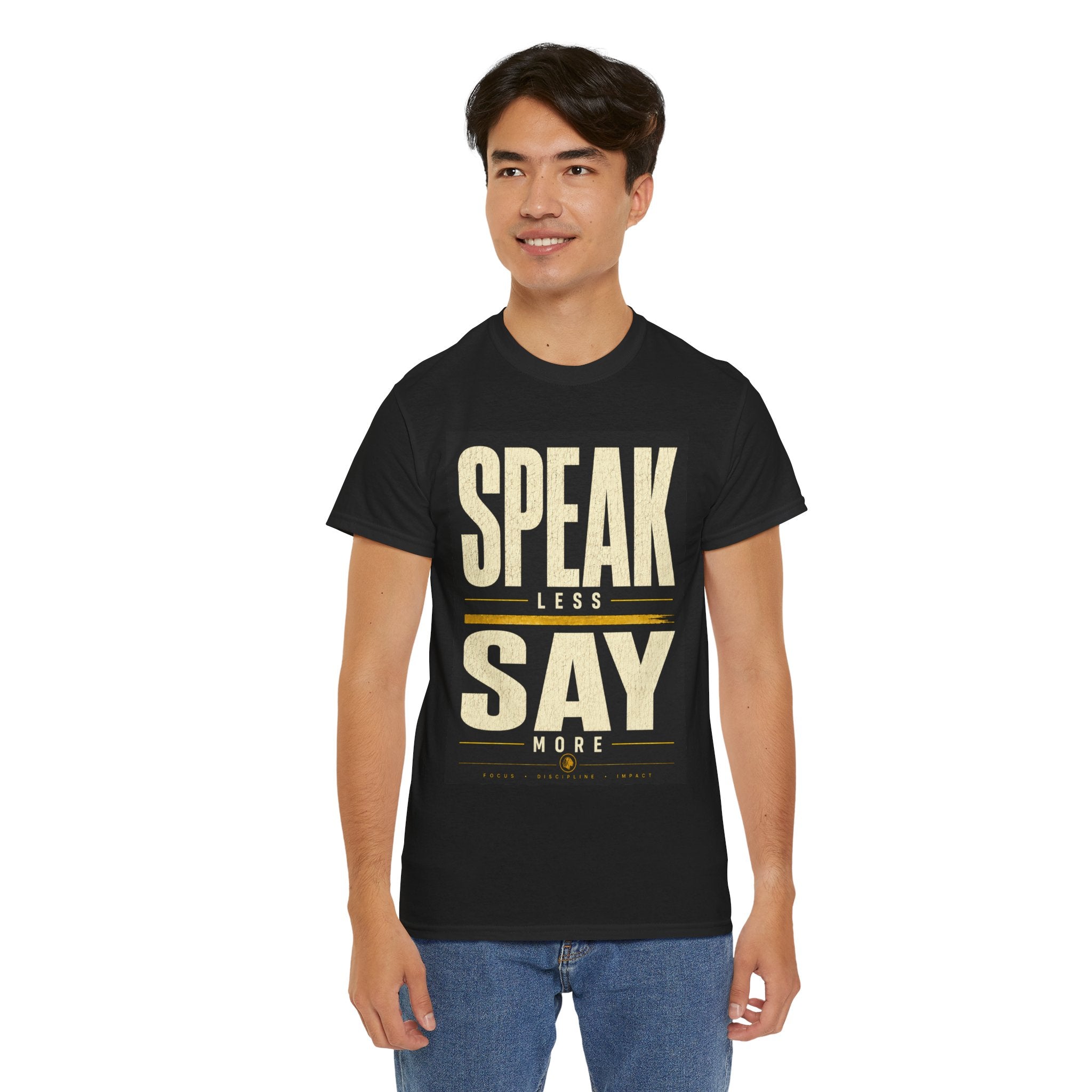 Speak Less Say More T-Shirt – Minimalist Motivational Quote Graphic Tee